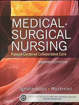 Medical-Surgical Nursing: Patient-Centered Collaborative Care